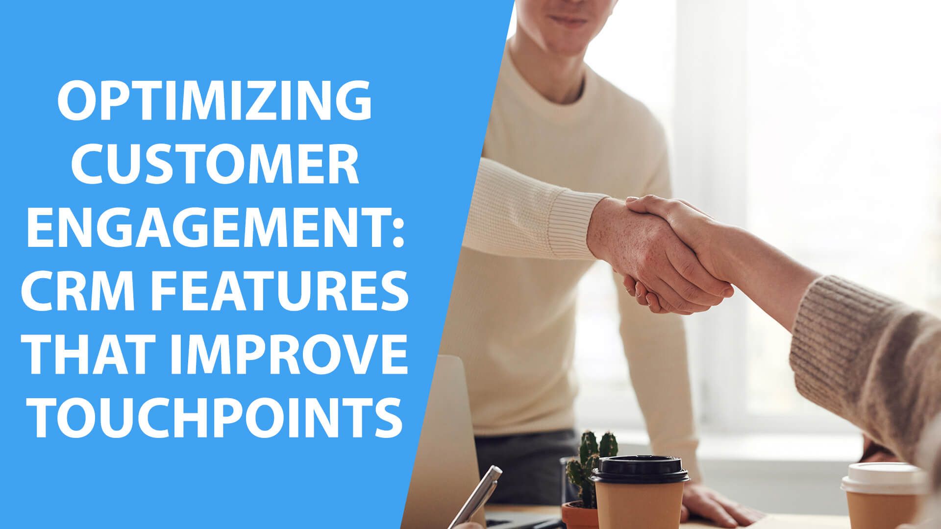 Optimizing Customer Engagement Crm Features That Improve Touchpoints